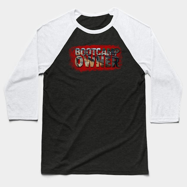 Bootcamp Owner Baseball T-Shirt by happymonday